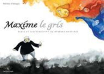 Couverture du livre « Maxime le gris » de Barbara Martinez aux éditions Callicephale