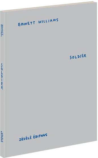 Couverture du livre « Soldier » de Emmett Williams aux éditions Zedele