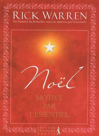 Couverture du livre « Un Noël motivé par l'essentiel » de Rick Warren aux éditions Premiere Partie