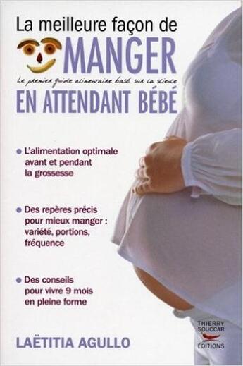 Couverture du livre « La meilleure façon de manger en attendant bébé » de Laetitia Agullo aux éditions Thierry Souccar