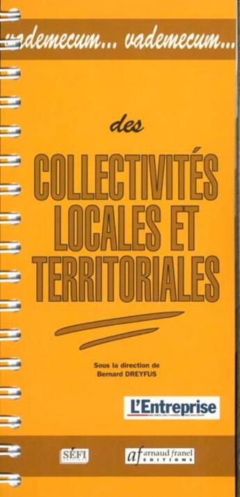 Couverture du livre « Vademecum Des Collectivites Locales » de Bernard Dreyfus aux éditions Arnaud Franel