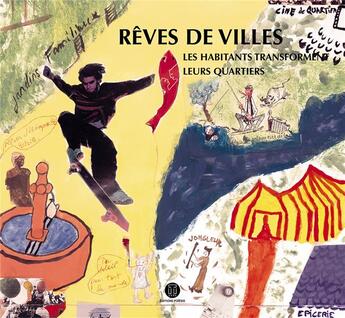 Couverture du livre « Rêves de villes ; les habitants transforment leurs quartiers » de Stephane Gruet aux éditions Poiesis