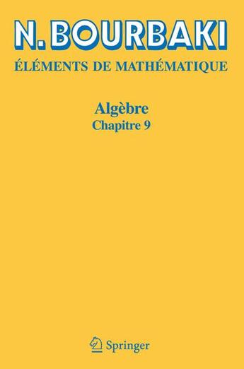 Couverture du livre « Éléments de mathématique ; algèbre, chapitre 9 » de Nicolas Bourbaki aux éditions Springer Verlag