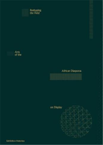 Couverture du livre « Reshaping the field: arts of the african diasporas on display » de  aux éditions Walther Konig