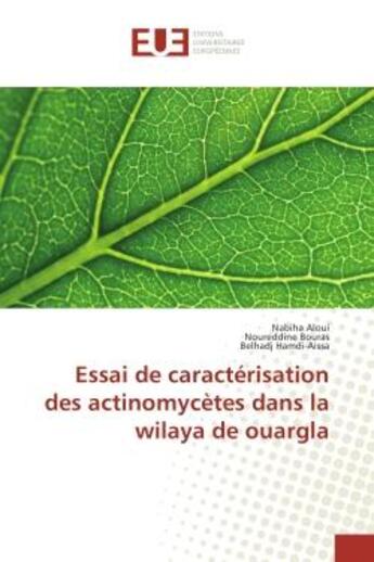 Couverture du livre « Essai de caracterisation des actinomycetes dans la wilaya de ouargla » de Aloui, , Nabiha aux éditions Editions Universitaires Europeennes