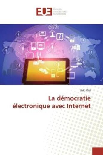 Couverture du livre « La democratie electronique avec internet » de Orsi Livio aux éditions Editions Universitaires Europeennes