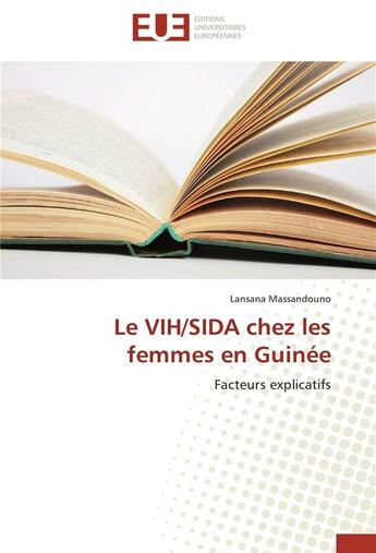 Couverture du livre « Le VIH/SIDA chez les femmes en Guinée » de Lansana Massandouno aux éditions Editions Universitaires Europeennes