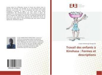 Couverture du livre « Travail des enfants à Kinshasa : Formes et descriptions » de Crispin Kobolongo Kongunde aux éditions Editions Universitaires Europeennes