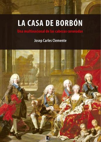 Couverture du livre « La Casa de Borbón » de Josep Carles Clemente aux éditions Editorial Manuscritos