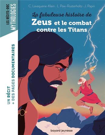 Couverture du livre « La fabuleuse histoire de Zeus et le combat contre les Titans » de Christiane Lavaquerie-Klein et Laurence Paix-Rusterholtz et Jean Papin aux éditions Bayard Jeunesse