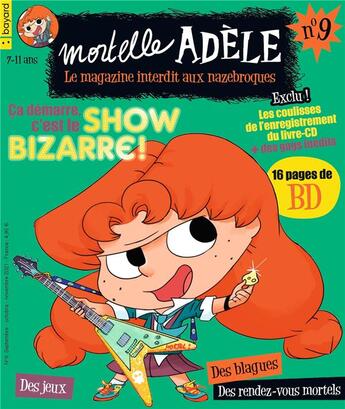 Couverture du livre « Mortelle Adèle ; le magazine interdit aux nazebroques n.9 ; ça démarre, c'est le Show Bizarre ! » de  aux éditions Bayard Jeunesse