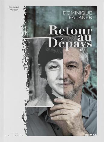 Couverture du livre « Retour au dépays » de Dominique Falkner aux éditions La Trace