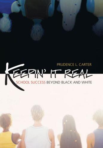 Couverture du livre « Keepin' It Real: School Success Beyond Black and White » de Carter Prudence L aux éditions Oxford University Press Usa