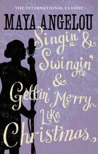 Couverture du livre « SINGIN' & SWINGIN' AND GETTIN' MERRY LIKE CHRISTMAS » de Maya Angelou aux éditions Virago