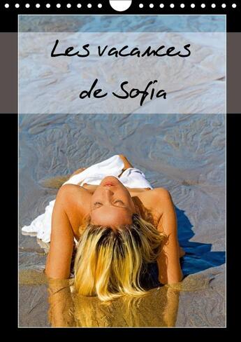 Couverture du livre « Les vacances de sofia calendrier mural 2018 din a4 vertical - photos erotiques de vacances d » de Baron A aux éditions Calvendo