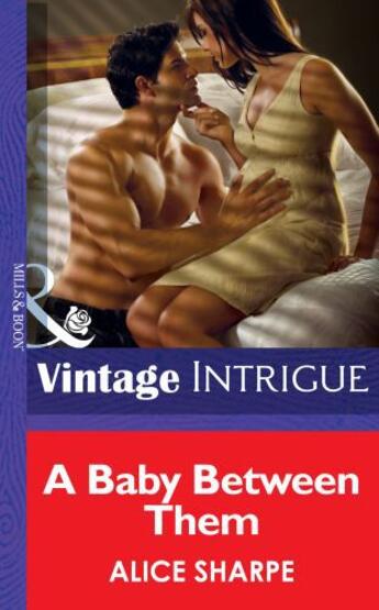 Couverture du livre « A Baby Between Them (Mills & Boon Intrigue) » de Alice Sharpe aux éditions Mills & Boon Series