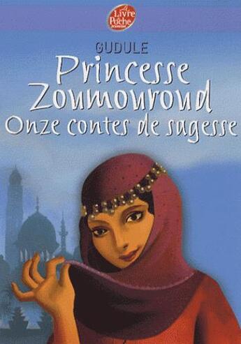 Couverture du livre « Princesse Zoumouroud ; onze contes de sagesse » de Gudule aux éditions Le Livre De Poche Jeunesse