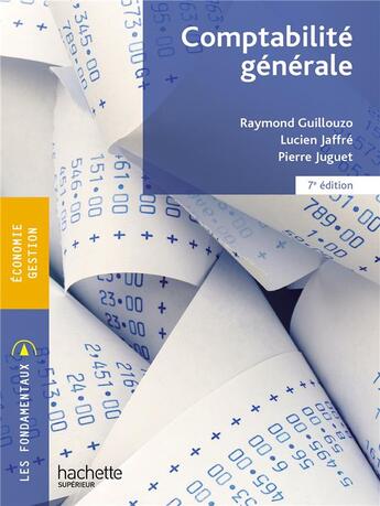 Couverture du livre « Comptabilité générale (7e édition) » de Raymond Guillouzo et Lucien Jaffre et Pierre Juguet aux éditions Hachette Education