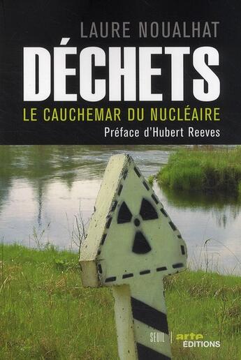 Couverture du livre « Déchets ; le cauchemar du nucleaire » de Noualhat/Reeves aux éditions Seuil