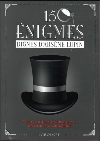 Couverture du livre « 150 énigmes dignes d'Arsène Lupin » de  aux éditions Larousse