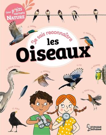 Couverture du livre « Mes p'tits carnets nature : je sais reconnaître les oiseaux » de Sandra Lebrun aux éditions Larousse