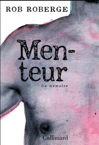 Couverture du livre « Menteur ; un mémoire » de Rob Roberge aux éditions Gallimard