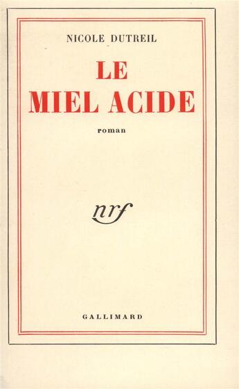 Couverture du livre « Le miel acide » de Dutreil Nicole aux éditions Gallimard