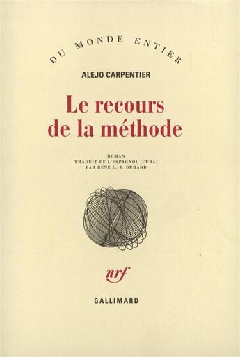 Couverture du livre « Le recours de la methode » de Alejo Carpentier aux éditions Gallimard