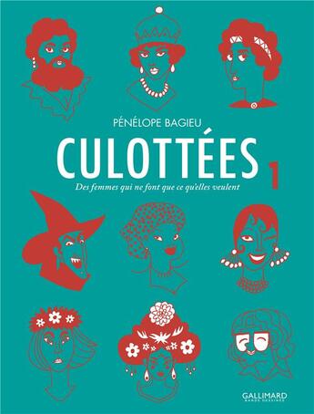 Couverture du livre « Culottées ; des femmes qui ne font que ce qu'elles veulent t.1 » de Penelope Bagieu aux éditions Gallimard Bd