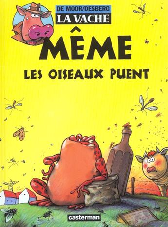 Couverture du livre « Meme les oiseaux puent - la vache » de Moor (De)/Desberg Jo aux éditions Casterman