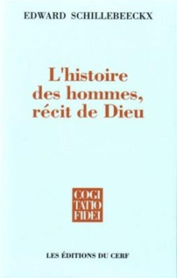 Couverture du livre « L'histoire des hommes, récit de Dieu » de Schillebeeckx Edward aux éditions Cerf