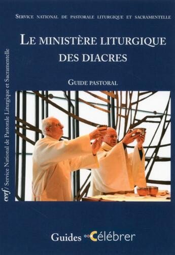 Couverture du livre « Le ministere liturgique des diacres - guide pastoral » de Service Nat Pastoral aux éditions Cerf