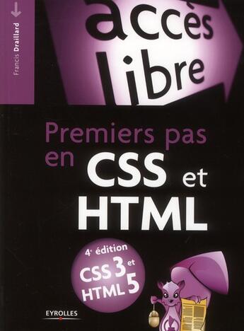 Couverture du livre « Premiers pas en css et html » de Francis Draillard aux éditions Eyrolles