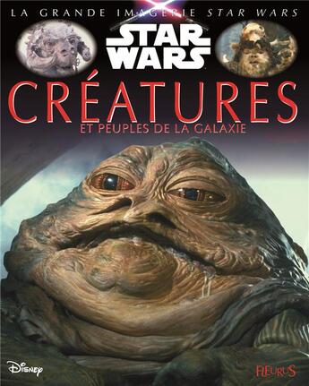 Couverture du livre « LA GRANDE IMAGERIE STAR WARS : créatures et peuples de la galaxie » de Sabine Boccador aux éditions Fleurus