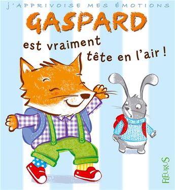 Couverture du livre « Gaspard est vraiment tête en l'air ! » de Emilie Beaumont aux éditions Fleurus