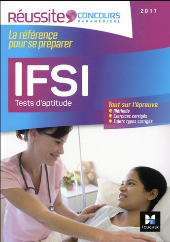 Couverture du livre « Réussite concours ; IFSI les tests d'aptitude ; concours 2017 » de Valerie Beal aux éditions Foucher