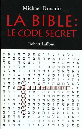 Couverture du livre « La bible, le code secret - tome 1 - vol01 » de Michael Drosnin aux éditions Robert Laffont