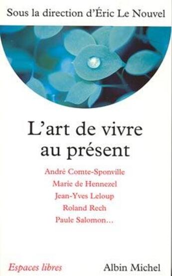 Couverture du livre « L'art de vivre au présent » de Collectif et Eric Le Nouvel aux éditions Albin Michel