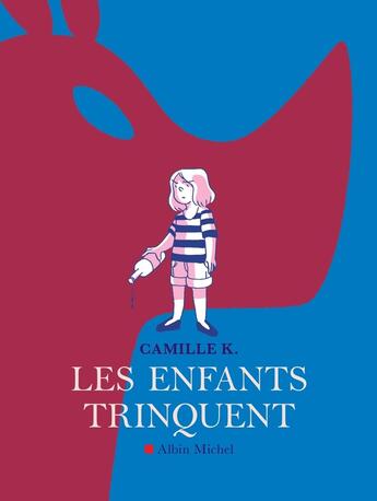 Couverture du livre « Les enfants trinquent » de Camille K. aux éditions Albin Michel