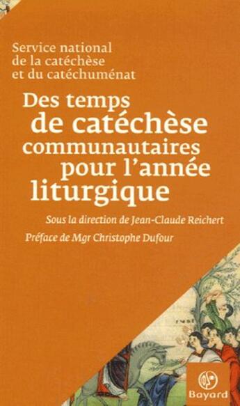 Couverture du livre « Des temps de catechese communautaires » de  aux éditions Bayard