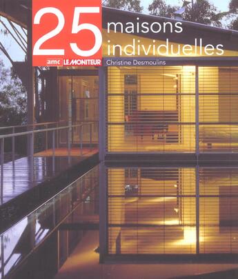 Couverture du livre « 25 maisons individuelles » de Christine Desmoulins aux éditions Le Moniteur