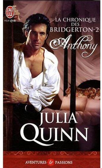 Couverture du livre « La chronique des Bridgerton Tome 2 : Anthony » de Julia Quinn aux éditions J'ai Lu