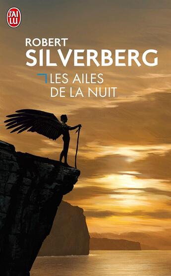 Couverture du livre « Les ailes de la nuit » de Robert Silverberg aux éditions J'ai Lu