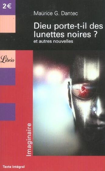 Couverture du livre « DIEU PORTE-T-IL DES LUNETTES NOIRES ? ET AUTRES NOUVELLES » de Maurice G. Dantec aux éditions J'ai Lu