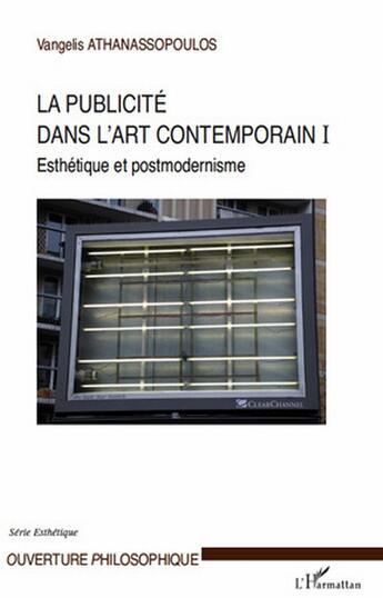 Couverture du livre « La publicité dans l'art contemporain Tome 1 ; esthétique et postmodernisme » de Vangelis Athanassopoulos aux éditions L'harmattan