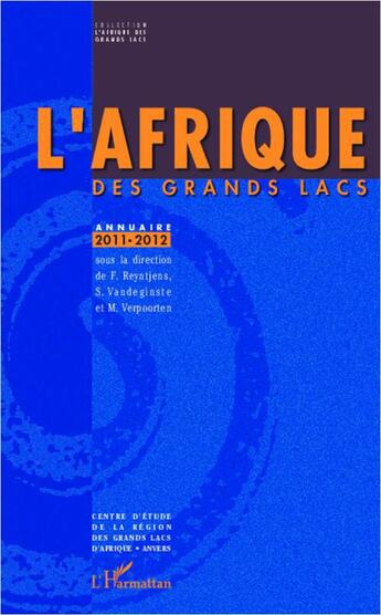 Couverture du livre « L'Afrique des Grands Lacs ; annuaire 2011-2012 » de Reyntjens Filip aux éditions L'harmattan