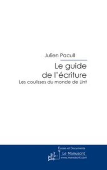 Couverture du livre « Le guide de l'écriture » de Pacull-J aux éditions Le Manuscrit