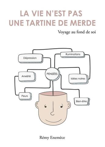 Couverture du livre « La vie n'est pas une tartine de merde ; voyage au fond de soi » de Remy Enemece aux éditions Books On Demand