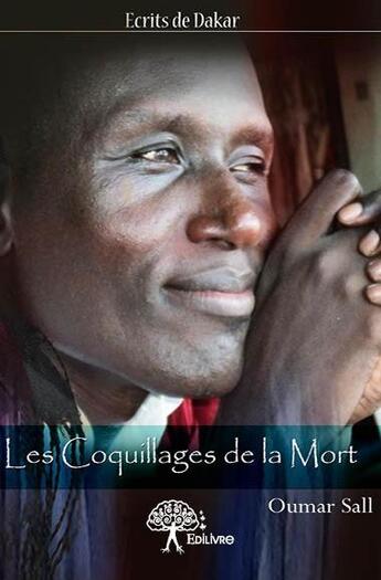 Couverture du livre « Les coquillages de la mort » de Oumar Sall aux éditions Edilivre