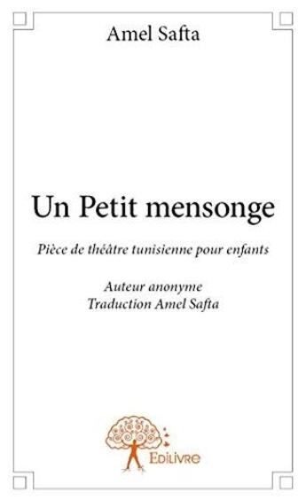 Couverture du livre « Un petit mensonge » de Amel Safta aux éditions Edilivre